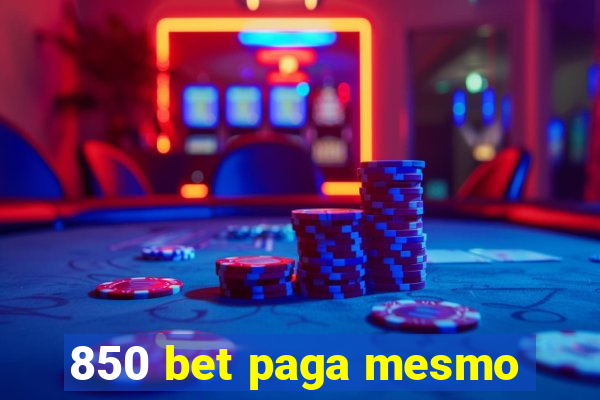 850 bet paga mesmo